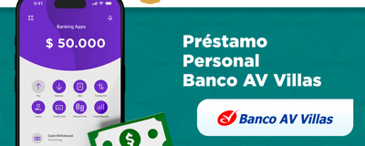 Préstamo Personal Banco AV Villas: Ventajas, Desventajas y Aspectos Clave