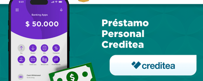 Préstamo Personal creditea: Ventajas, Desventajas y Aspectos Clave